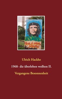 1968- die überleben wollten II. - Vergangene Besonnenheit