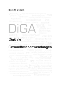 Digitale Gesundheitsanwendungen - DiGA: Anforderungen und Versorgungseffekte