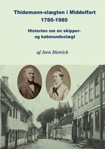 Thidemann-slægten i Middelfart 1780-1980 - Historien om en skipper- og købmandsslægt