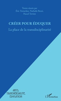 Créer pour éduquer - La place de la transdisciplinarité