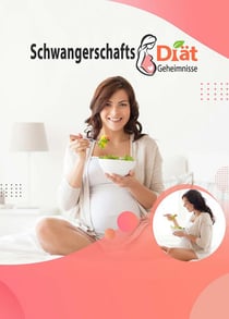 Schwangerschafts Diät Geheimnisse - Richtige Ernährung in der Schwangerschaft