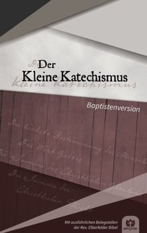 Der Kleine Katechismus - Baptistenversion