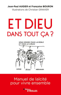 Et Dieu dans tout ça ? - Manuel de laïcité pour vivre ensemble