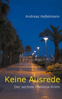 Keine Ausrede - Der sechste Mallorca-Krimi