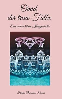 Omid, der treue Falke - Eine weihnachtliche Kurzgeschichte