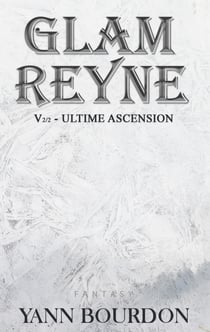 Glam REYNE - Ultime ascension (Partie 2)