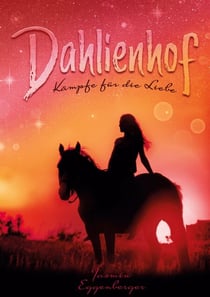 Dahlienhof - Kämpfe für die Liebe
