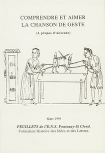 Comprendre et aimer la chanson de geste - À propos d’Aliscans
