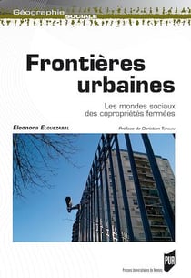Frontières urbaines - Les mondes sociaux des copropriétés fermées