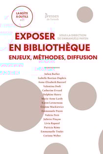 Exposer en bibliothèque - Enjeux, méthodes, diffusion