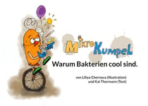 Mikrokumpel - Warum Bakterien cool sind.