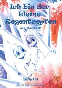 Ich bin der kleine Regentropfen - als Raureif Band 9