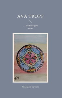 Ava Tropf - ..... die Reise geht weiter!