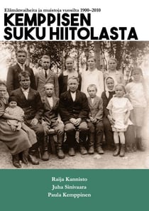Kemppisen suku Hiitolasta - Elämänvaiheita ja muistoja vuosilta 1900-2010