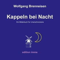Kappeln bei Nacht - Ein Bilderbuch für Unerschrockene