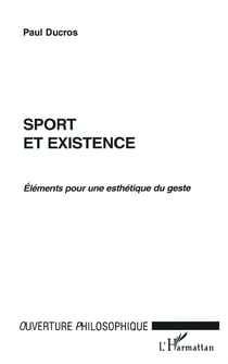 SPORT ET EXISTENCE - Eléments pour une esthétique du geste