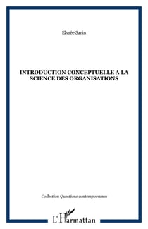 INTRODUCTION CONCEPTUELLE A LA SCIENCE DES ORGANISATIONS
