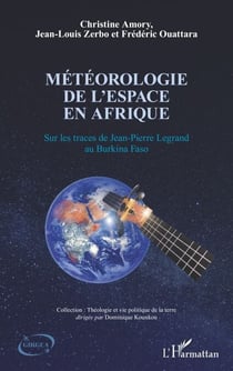 Météorologie de l'espace en Afrique - Sur les traces de Jean Pierre Legrand au Burkina Faso