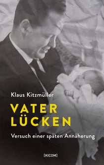 Vaterlücken - Versuch einer späten Annäherung