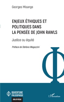 Enjeux éthiques et politiques dans la pensée de John Rawls - Justice ou équité