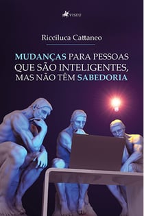 Mudanc¸as para pessoas que sa~o inteligentes, mas na~o têm sabedoria