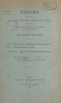Étude géologique et géographique de l'archipel de Kerguelen - Suivi de Proposition donnée par la Faculté : La province botanique du Sud de l'Océan Indien