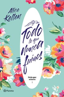 Todo lo que nunca fuimos - Deja que ocurra 1