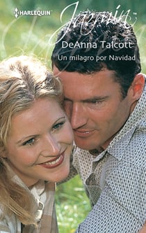 Un milagro por navidad - El mejor regalo para San Valentín, una novela de Harlequin