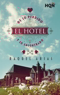 El hotel de lo perdido y lo encontrado - El mejor regalo para San Valentín, una novela de Harlequin