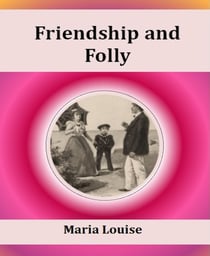 Friendship and Folly