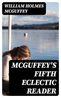 McGuffey's Fifth Eclectic Reader
