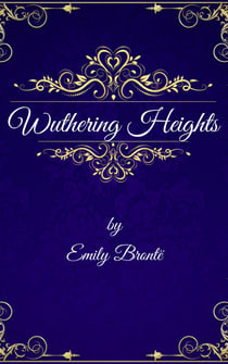Emily Brontë: Wuthering Heights (English Edition)