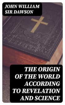 The Origin of the World According to Revelation and Science
