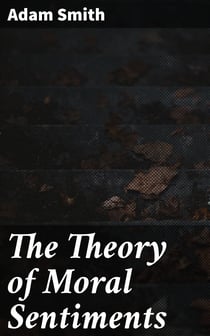 The Theory of Moral Sentiments