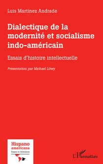 Dialectique de la modernité et socialisme indo-américain - Essais d'histoire intellectuelle