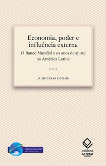 Economia, poder e influência externa - O Banco Mundial e os anos de ajuste na América Latina
