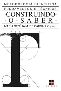 Construindo o saber - Metodologia científica - Fundamentos e técnicas