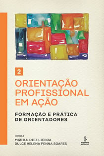Orientação profissional em ação - 2 - Formação e prática de orientadores