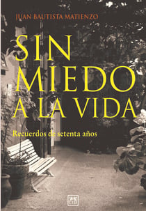 Sin miedo a la vida - Recuerdos de setenta años