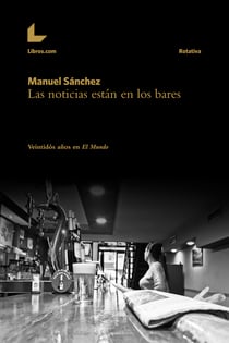 Las noticias están en los bares - Veintidós años en El Mundo