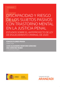 Discapacidad y riesgo de los sujetos pasivos con trastorno mental en la justicia penal - Estudios sobre el Anteproyecto de Ley de Enjuiciamiento Criminal de 2020