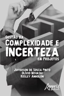 Gestão da Complexidade e Incerteza em Projetos