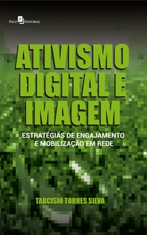 Ativismo digital e imagem - Estratégias de engajamento e mobilização em rede