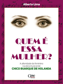 Quem é essa mulher? - A alteridade do feminino na obra musical de Chico Buarque de Holanda