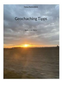Geochaching Tipps - Spaß in der Natur