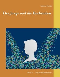 Der Junge und die Buchstaben - Band 1 Der Buchstabenkaiser
