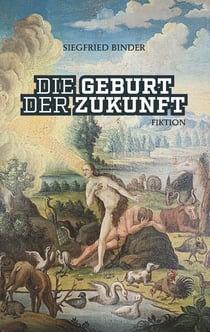 Die Geburt der Zukunft - Fiktion