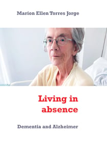 Living in absence - Dementia and Alzheimer