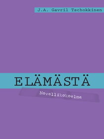 Elämästä - Novellikokoelma
