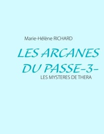 Les Arcanes Du Passe-3- - Les Mysteres de Thera
